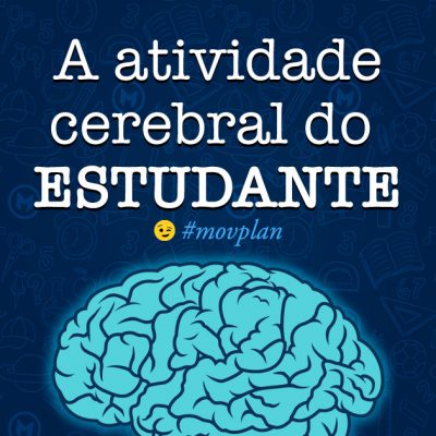 A Atividade Cerebral do Estudante